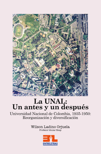 La UNAL: un antes y un después